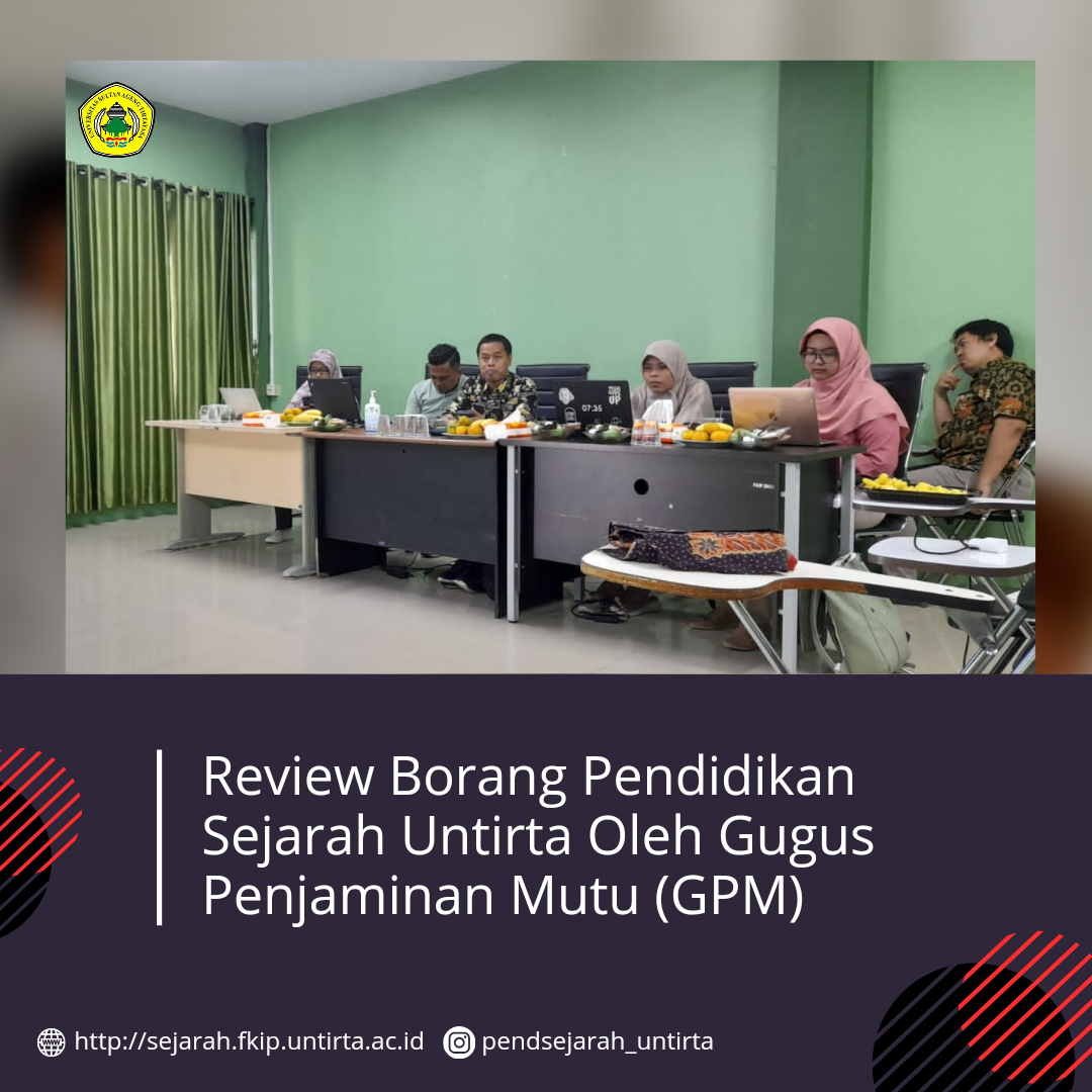 Review Borang Pendidikan Sejarah Untirta Oleh Gugus Penjaminan Mutu (GPM)